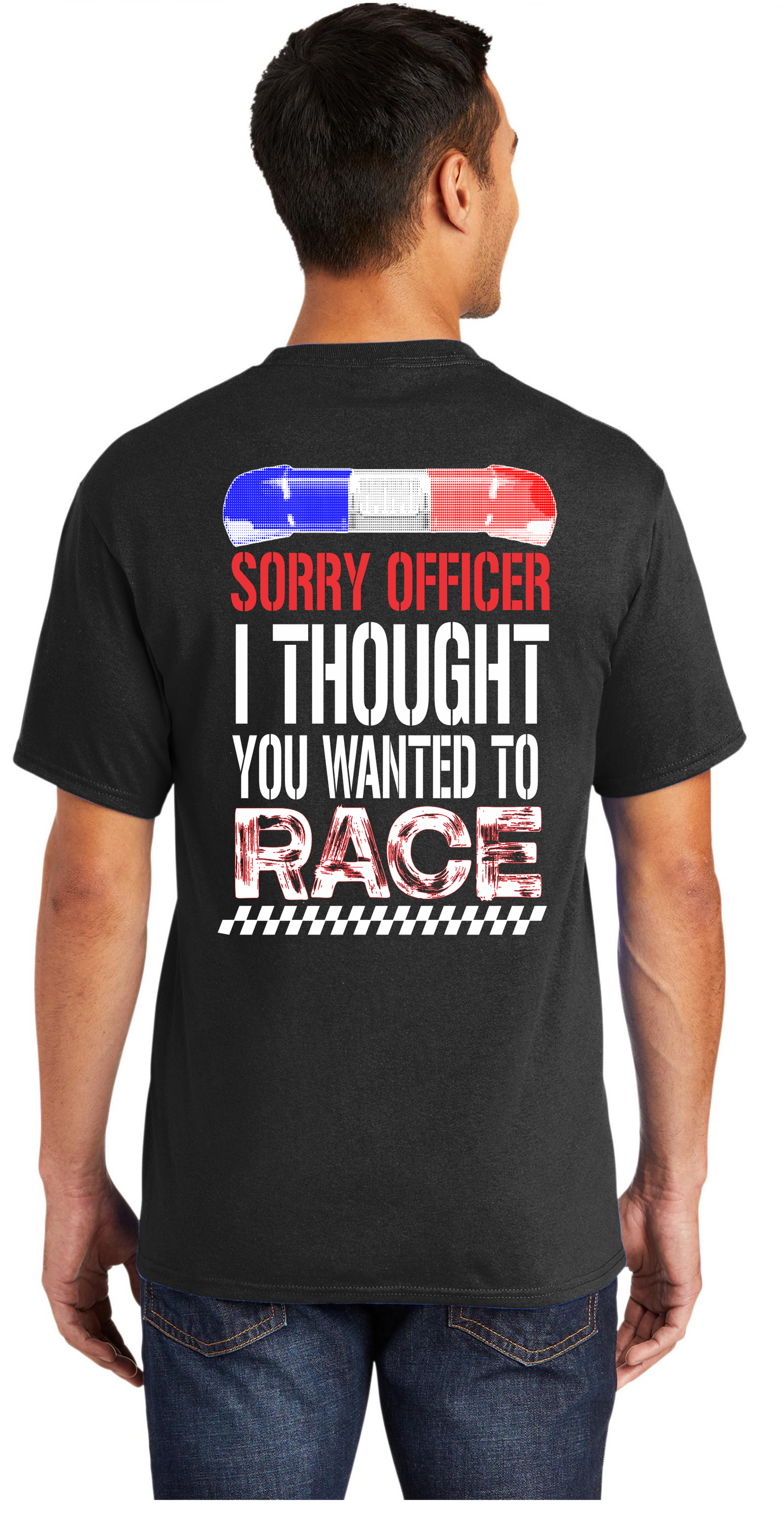 Sorry Officer I Thought You Wanted To Race Shirt