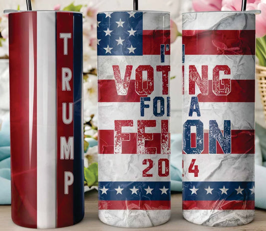 I'm Voting For A Felon 2024 Stainless Steel Insulated Tumbler